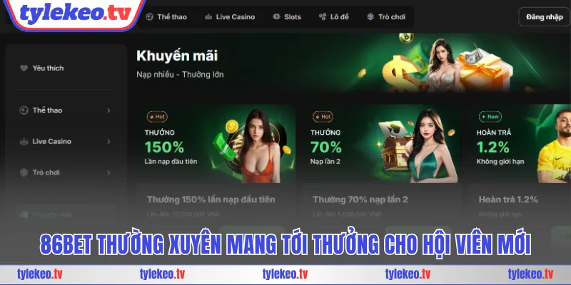 86bet thường xuyên mang tới thưởng cho hội viên mới