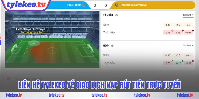 Liên hệ Tylekeo về giao dịch nạp rút